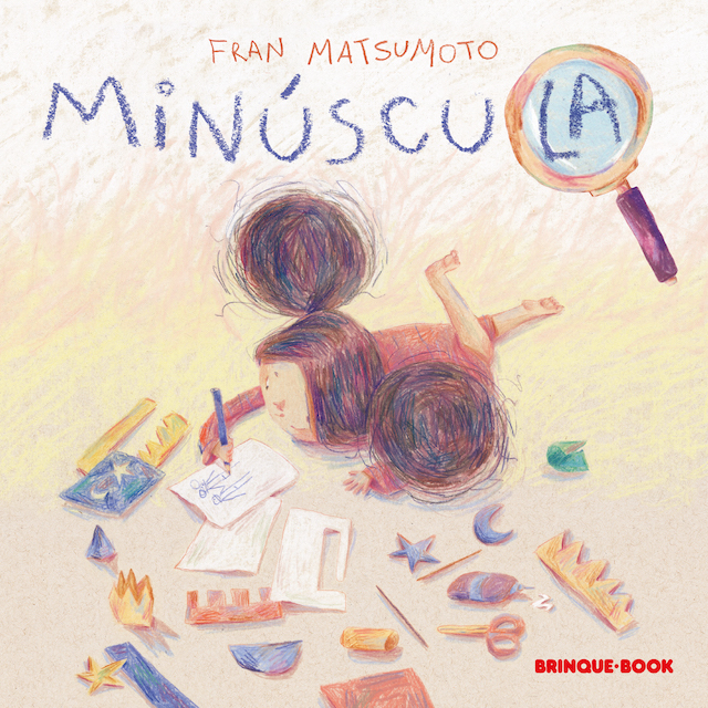 Capa do livro infantil Minúscula, de Fran Matsumoto, pela Brinque-Book