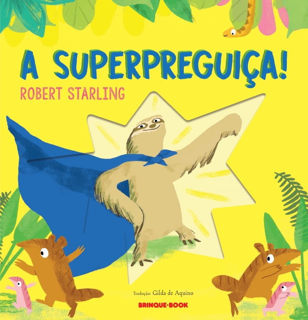 Capa do livro infantil A Superpreguiça, de Robert Starling pela Brinque-Book