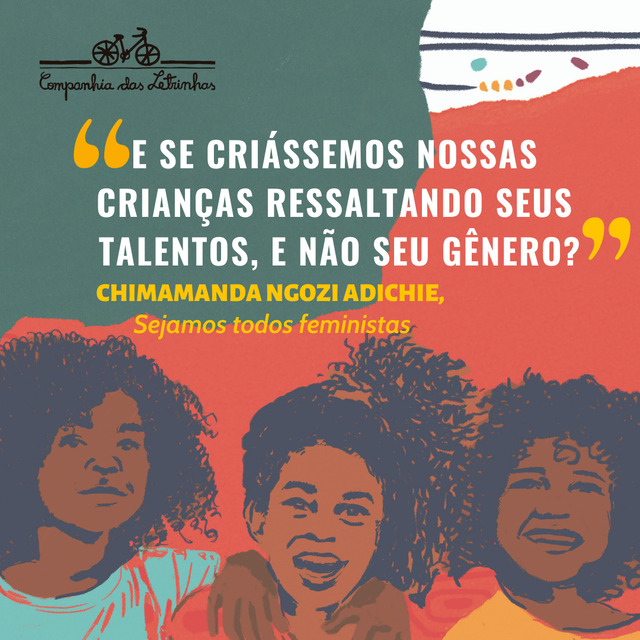 Frase feminista de Chimamanda: "E se criássemos nossas crianças ressaltando seus talentos, e não seu gênero?"