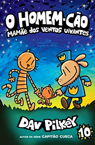 Capa do livro O Homem-cão: Mamãe dos ventos uivantes, de Dav Pilkey, pela Companhia das Letrinhas