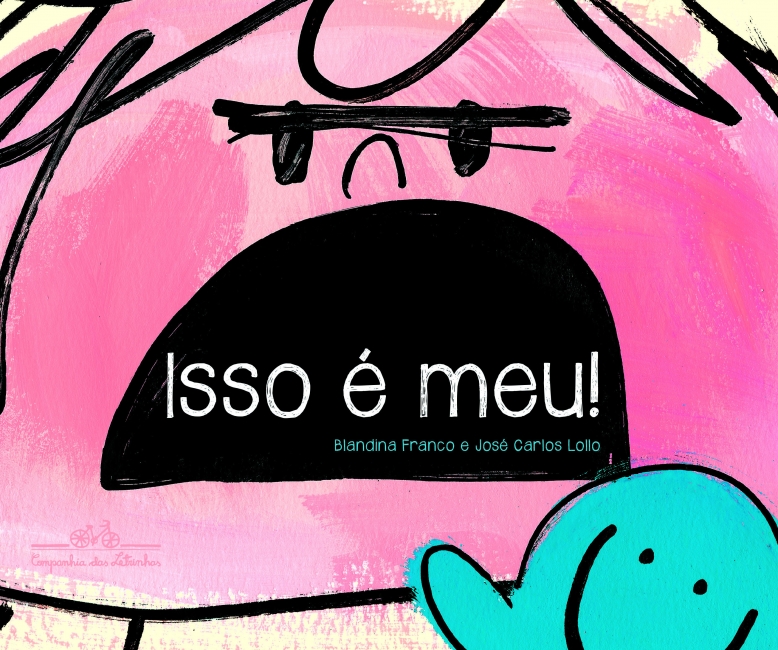 Capa do livro Isso é meu!, de Blandina Franco e Lollo