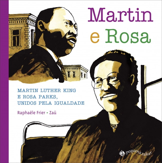 Capa do livro infantil Martin e Rosa, sobre Martin Luther King e Rosa Parks, pela Pequena Zahar