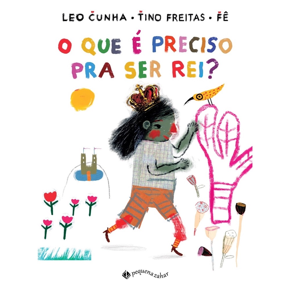 Capa do livro infantil O que é preciso para ser rei, de Tino Freitas e Leo Cunha pela Companhia das Letrinhas 