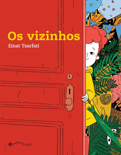 Capa do livro inftantil Os vizinhos, de Elinat Tsarfati, pela Pequena Zahar