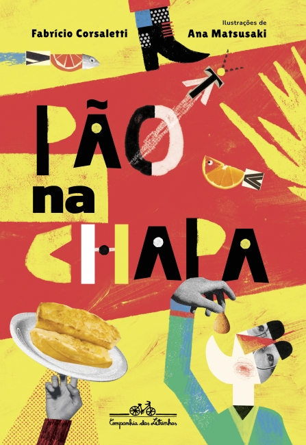 Capa do livro infantil de poesia Pão na Chapa, de Fabrício Corsaletti, pela Companhia das Letrinhas