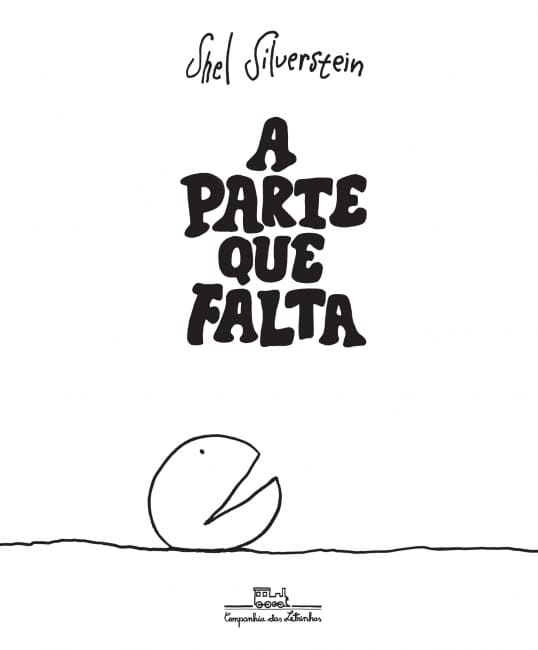 Capa do livro ilustrado A parte que falta, de Shel Silverstein, pela Companhia das Letrinhas